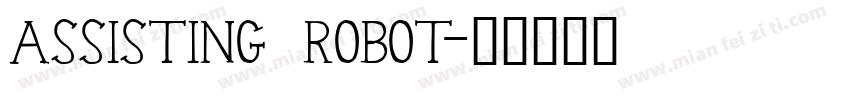 ASSISTING ROBOT字体转换